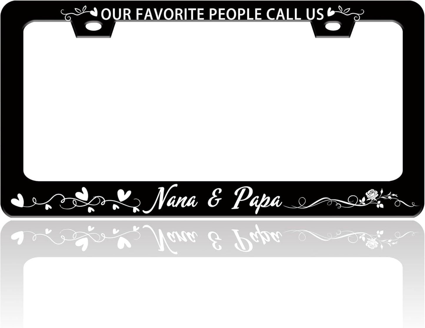 Our Favorite People Call Us Nana and Papa License Plate Frame Funny Stainless Steel License Plate Holder for Front or Rear Car Tags for Car Decoration Accessories with Screws 6.3 X 12.2 for Women Men