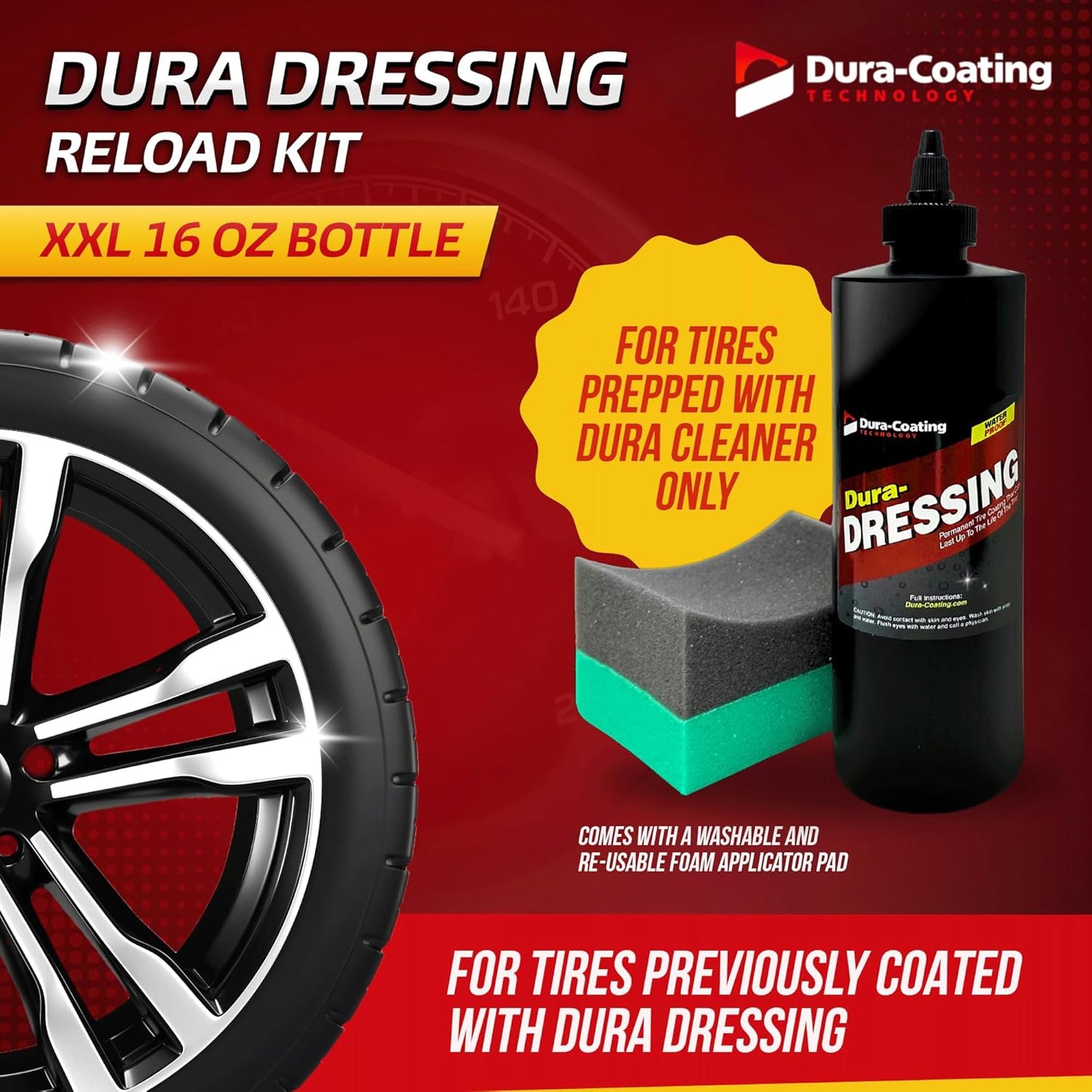 DURA-COATING TECHNOLOGY, Dressing Tire Dressing Re-Load Kit, for Tires Already Coated with Dura-Dressing - Car Tire Shine for Ultimate High Gloss Shine, Protection & Renewal - XXL 16oz Bottle