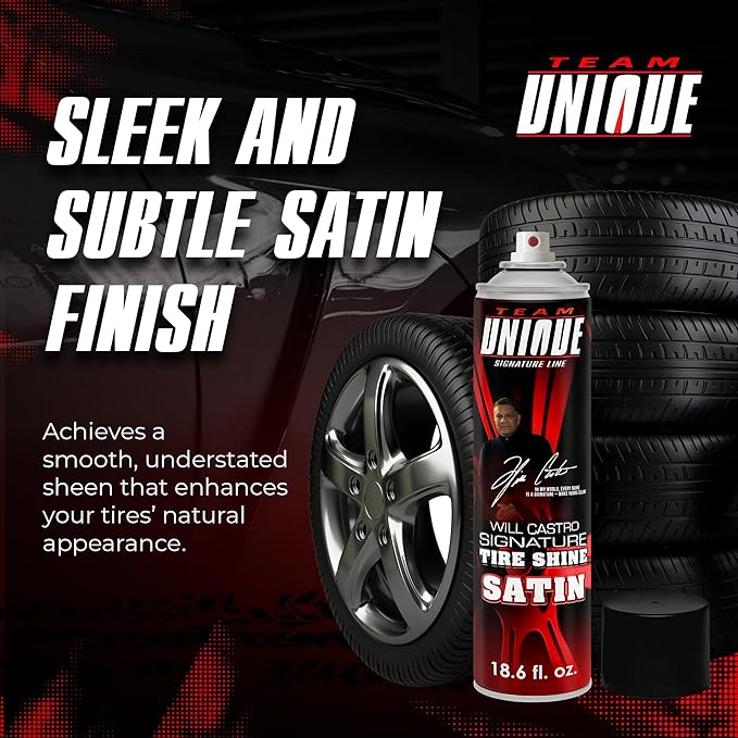 TEAM UNIQUE Tire Shine Satin – 18.6 Fl Oz (550mL) | Advanced Formula for a Lasting Satin Sheen | Protects Tires from Cracking and Fading | Low-Sling Spray for Easy Application on All Tire Types