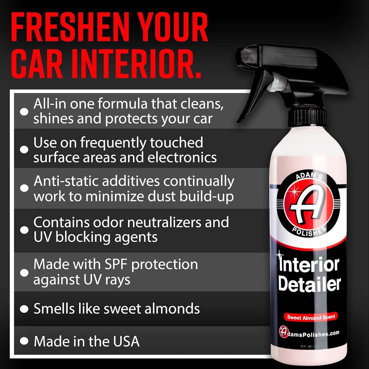 Adam's Polishes Interior Detailer 16 fl. oz (Sweet Almond) - Total Car Interior Cleaner, Protectant & Dressing | All Purpose Cleaner & Leather Conditioner | Vinyl, Dashboard, Screen, Seat Cleaner
