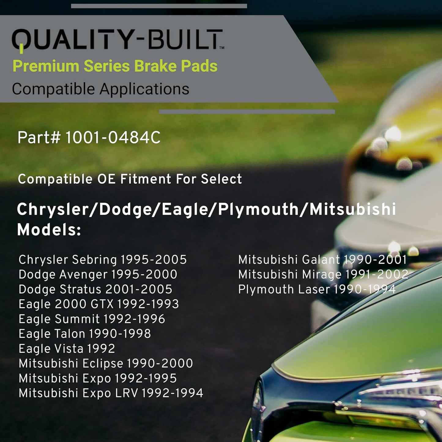 Premium Ceramic Front Brake Pads (1001-0484C) Compatible with 1990-2005 Chrysler/Dodge/Eagle/Mitsubishi/Plymouth (2000 GTX/Avenger/Eclipse/Expo/Expo LRV/Galant/Laser/Mirage/Sebring)